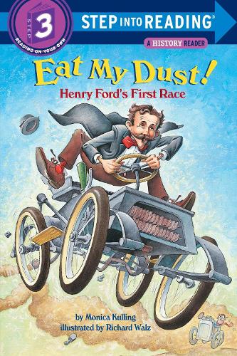 Eat My Dust!: Henry Ford's Big Race (Step Into Reading - Level 3 - Quality)