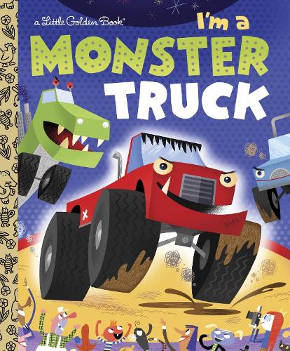 I'm a Monster Truck (Little Golden Books (Random House))