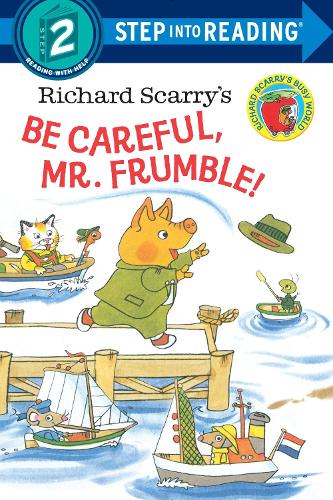 Richard Scarry's Be Careful, Mr. Frumble! Step into ReadingLvl 2