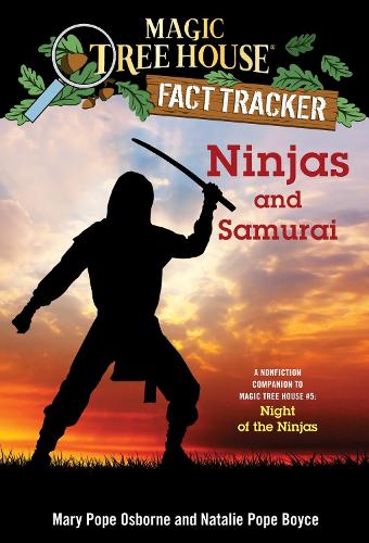 Ninjas and Samurai: A Nonfiction Companion to Magic Tree House #5: Night of the Ninjas (Magic Tree House Fact Tracker)