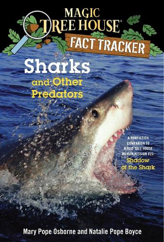 Magic Tree House Fact Tracker #32: Sharks and Other Predators: A Nonfiction Companion to Magic Tree House #53: Shadow of the Shark (Stepping Stone Book(tm)) (A Stepping Stone Book)