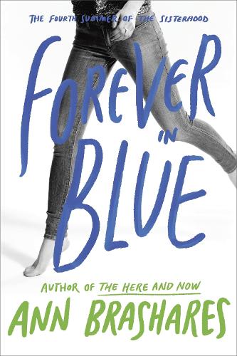 Forever in Blue: The Fourth Summer of the Sisterhood (Summers of the Sisterhood)
