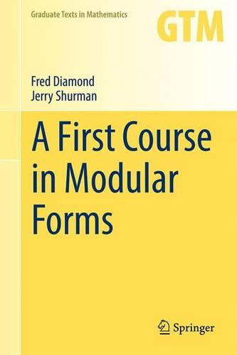 A First Course in Modular Forms (Graduate Texts in Mathematics)