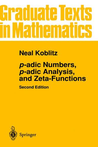 p-adic Numbers, p-adic Analysis, and Zeta-Functions: 58 (Graduate Texts in Mathematics)