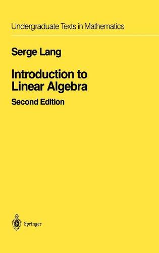 Introduction to Linear Algebra (Undergraduate Texts in Mathematics)