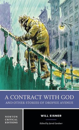 A Contract with God and Other Stories of Dropsie Avenue: A Norton Critical Edition: 0 (Norton Critical Editions)
