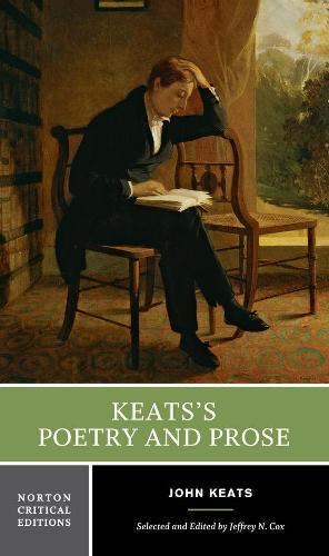 Keats's Poetry and Prose: Authoritative Texts, Criticism: 0 (Norton Critical Editions)