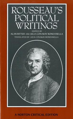 Rousseau's Political Writings: Discourse on Inequality, Discourse on Political Economy, On Social Contract: 0 (Norton Critical Editions)