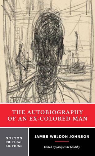 The Autobiography of an Ex-Colored Man (Norton Critical Editions)