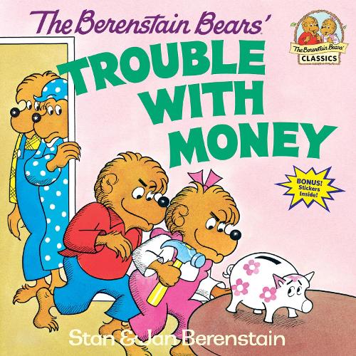 The Berenstain Bears and the Trouble with Money (Berenstain Bears (Random House Paperback)) (First Time Books)