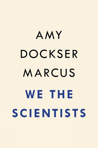 We the Scientists: How a Daring Team of Parents and Doctors Forged a New Path for Science