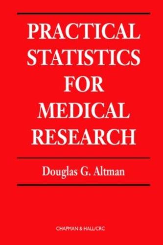 Practical Statistics for Medical Research (Chapman & Hall/CRC Texts in Statistical Science)