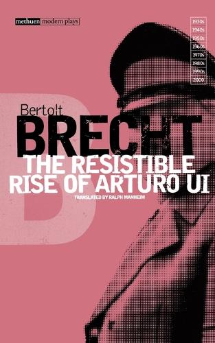The Resistible Rise of Arturo Ui  (Modern Plays): Vol 6