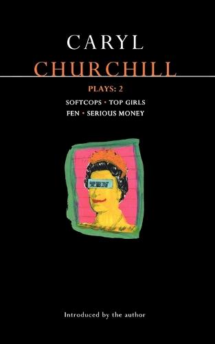 Caryl Churchill: Plays Two ("Softcops", "Top Girls", "Fen", and "Serious Money")