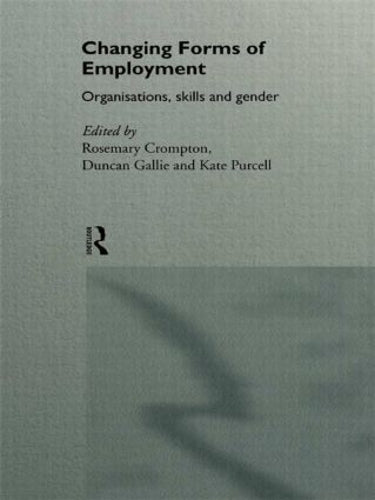 Changing Forms of Employment: Organizations, Skills and Gender (No.3, 1995)