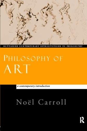 Philosophy of Art: A Contemporary Introduction (Routledge Contemporary Introductions to Philosophy)