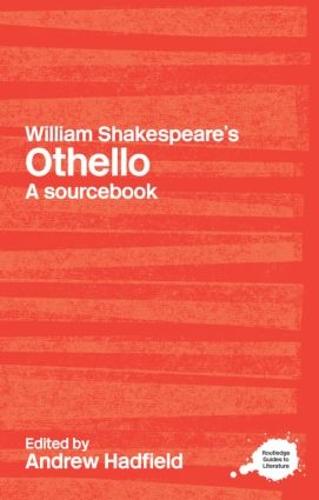 Othello: A Routledge Study Guide and Sourcebook (Routledge Guides to Literature)