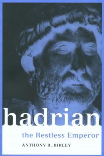 Hadrian: The Restless Emperor (Roman Imperial Biographies)