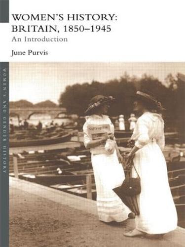 Women's History: Britain, 1850-1945: An Introduction (Women's and Gender History)