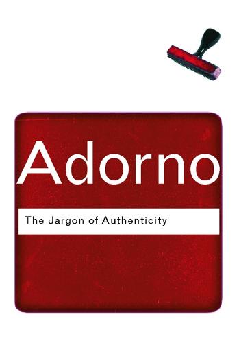 The Jargon of Authenticity (Routledge Classics)