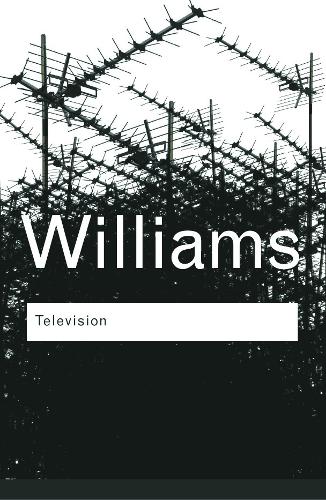 Television: Technology and Cultural Form (Routledge Classics)