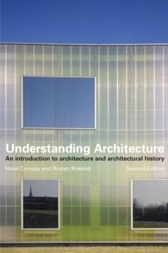 Understanding Architecture: An Introduction to Architecture and Architectural Theory