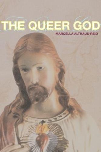 The Queer God (God the Homosexual)