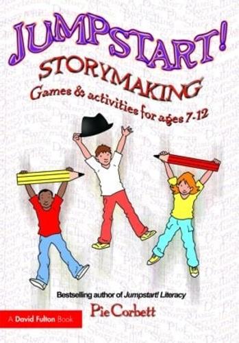 Jumpstart! Storymaking: Games and Activities for Ages 7-12