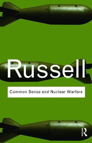 Common Sense and Nuclear Warfare (Routledge Classics)