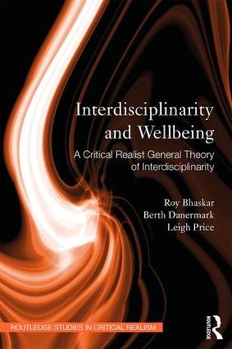 Interdisciplinarity and Wellbeing (Routledge Studies in Critical Realism)