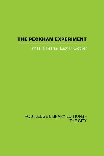 The Peckham Experiment Pbd (Routledge Library Editions: the City)