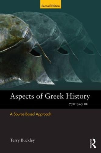 Aspects of Greek History 750-323BC: A Source-Based Approach (Aspects of Classical Civilization)
