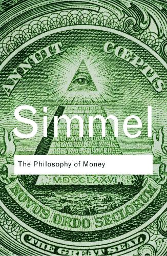 The Philosophy of Money (Routledge Classics)