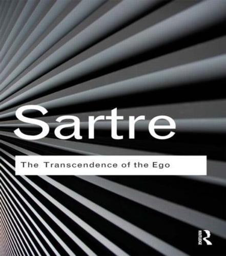 The Transcendence of the Ego: A Sketch for a Phenomenological Description (Routledge Classics)