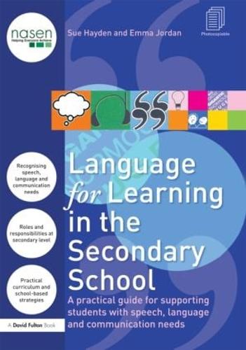 Language for Learning in the Secondary School: A Practical Guide for Supporting Students with Speech, Language and Communication Needs (David Fulton / Nasen)