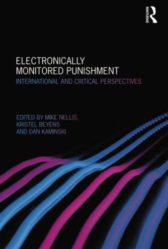 Electronically Monitored Punishment: International and Critical Perspectives