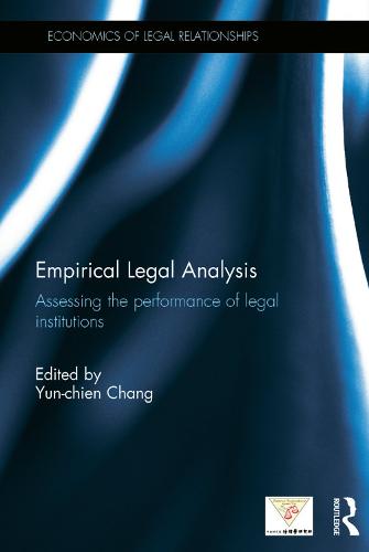 Empirical Legal Analysis: Assessing the performance of legal institutions (The Economics of Legal Relationships)