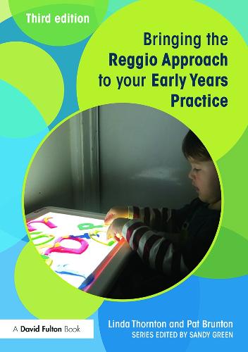 Bringing the Reggio Approach to your Early Years Practice (Bringing... to Your Early Years Practice)