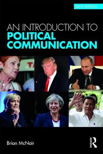 An Introduction to Political Communication (Communication and Society)