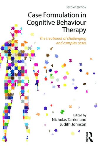 Case Formulation in Cognitive Behaviour Therapy: The Treatment of Challenging and Complex Cases