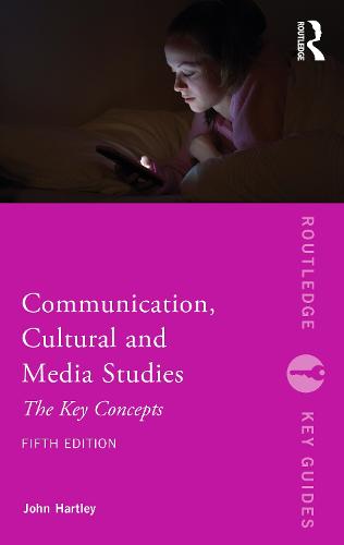 Communication, Cultural and Media Studies (Routledge Key Guides)