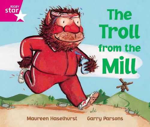 Rigby Star Phonic Opportunity Readers Pink: The Troll From The Mill: Phonic Opportunity Pink Level (Star Phonics Opportunity Readers)