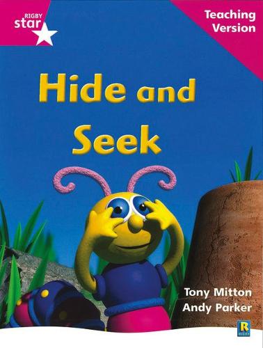 Rigby Star Phonic Guided Reading Pink Level: Hide and Seek Teaching Version: Phonic Opportunity Pink Level