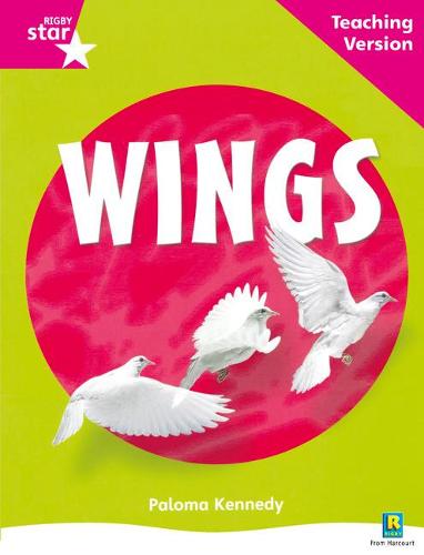 Rigby Star Non-fiction Guided Reading Pink Level: Wings Teaching Version: Pink Level Non-fiction