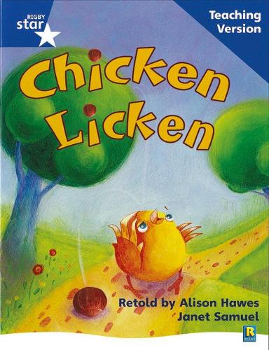 Rigby Star Phonic Guided Reading Blue Level: Chicken Licken Teaching Version (Star Phonics Opportunity Readers)