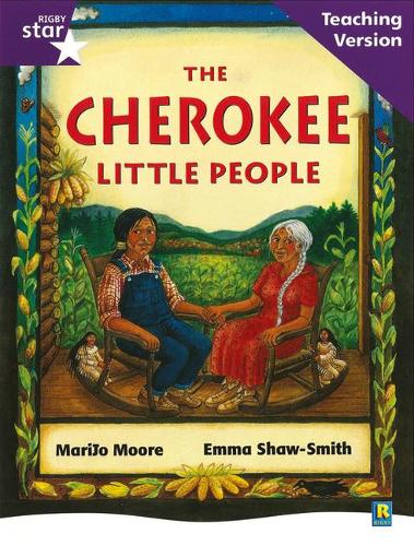 Rigby Star Guided Reading Purple Level: The Cherokee Little People Teaching Version