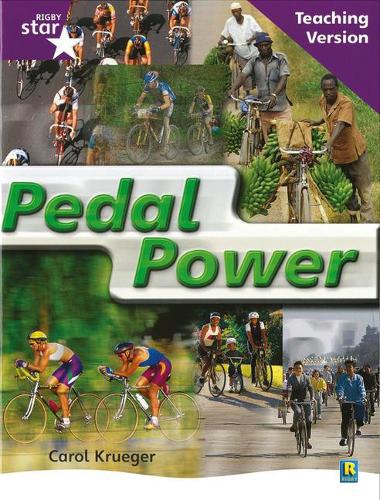 Rigby Star Non-Fiction Guided Reading Purple Level: Pedal Power Teaching Version: Purple Level Non-fiction (STARQUEST)