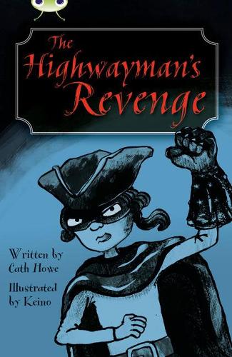 The Highwayman's Revenge: Blue (KS2) B/4a (BUG CLUB)