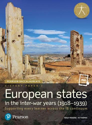 History Paper 3: European States in the Inter-War Years (1918-1939), for the IB Diploma (Student Book with eText access code) (Pearson Baccalaureate) ... Diploma: International Editions)