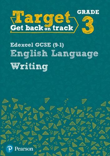 Target Grade 3 Writing Edexcel GCSE (9-1) English Language Workbook (Intervention English)